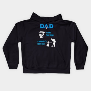 Dad a sons first hero a daughters first love Kids Hoodie